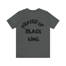 Load image into Gallery viewer, Prayed Up Black King Short Sleeve Tee