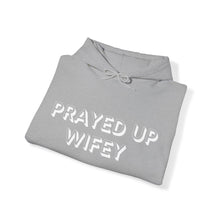 Load image into Gallery viewer, "Prayed Up Wifey" Hoodie