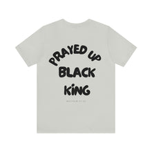 Load image into Gallery viewer, Prayed Up Black King Short Sleeve Tee