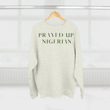 Load image into Gallery viewer, "PRAYED UP NIGERIAN" Crewneck |