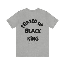 Load image into Gallery viewer, Prayed Up Black King Short Sleeve Tee