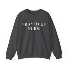 Load image into Gallery viewer, "PRAYED UP NURSE" Crewneck (White writing)
