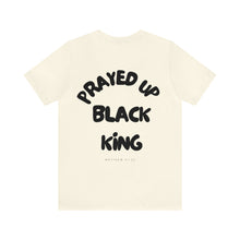 Load image into Gallery viewer, Prayed Up Black King Short Sleeve Tee