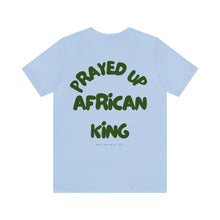 Load image into Gallery viewer, Prayed Up African King Short Sleeve Tee