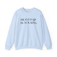 Load image into Gallery viewer, "PRAYED UP BLACK KING" Crewneck