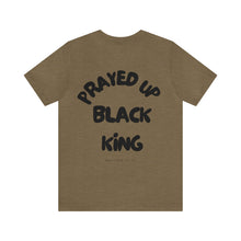 Load image into Gallery viewer, Prayed Up Black King Short Sleeve Tee