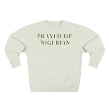 Load image into Gallery viewer, "PRAYED UP NIGERIAN" Crewneck |