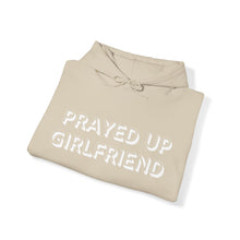Load image into Gallery viewer, "Prayed Up Girlfriend" Hoodie