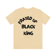 Load image into Gallery viewer, Prayed Up Black King Short Sleeve Tee