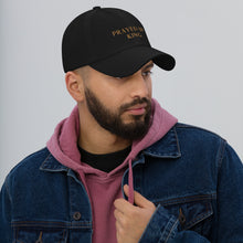 Load image into Gallery viewer, PRAYED UP KING - Dad hat