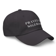 Load image into Gallery viewer, PRAYED UP NIGERIAN - Dad hat (White writing)