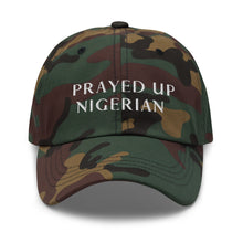 Load image into Gallery viewer, PRAYED UP NIGERIAN - Dad hat (White writing)