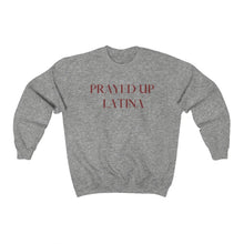 Load image into Gallery viewer, "PRAYED UP LATINA" Crewneck