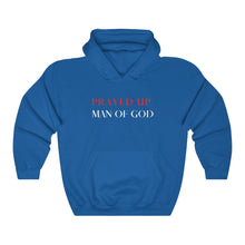 Load image into Gallery viewer, "PRAYED UP MAN OF GOD" Hoodie