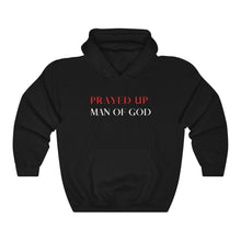 Load image into Gallery viewer, "PRAYED UP MAN OF GOD" Hoodie