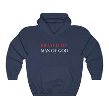 Load image into Gallery viewer, "PRAYED UP MAN OF GOD" Hoodie