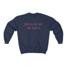 Load image into Gallery viewer, "PRAYED UP BEAUTY" Crewneck