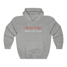 Load image into Gallery viewer, "PRAYED UP MAN OF GOD" Hoodie