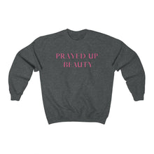 Load image into Gallery viewer, "PRAYED UP BEAUTY" Crewneck