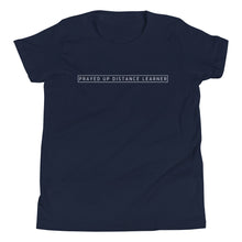 Load image into Gallery viewer, "PRAYED UP DISTANCE LEARNER" Youth Short Sleeve Tee