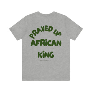 Prayed Up African King Short Sleeve Tee