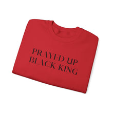 Load image into Gallery viewer, &quot;PRAYED UP BLACK KING&quot; Crewneck
