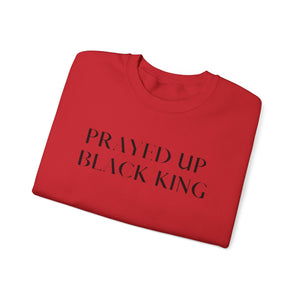 "PRAYED UP BLACK KING" Crewneck