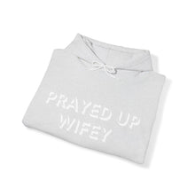 Load image into Gallery viewer, &quot;Prayed Up Wifey&quot; Hoodie
