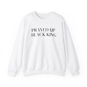 "PRAYED UP BLACK KING" Crewneck