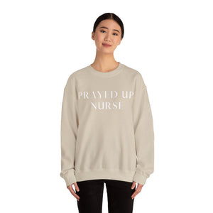 "PRAYED UP NURSE" Crewneck  (White writing)