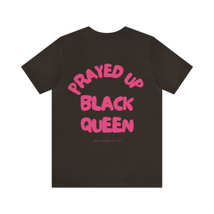 Prayed Up Black Queen Short Sleeve Tee