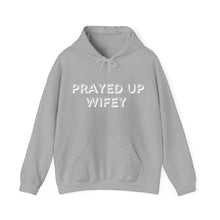 Load image into Gallery viewer, &quot;Prayed Up Wifey&quot; Hoodie
