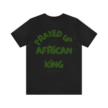 Load image into Gallery viewer, Prayed Up African King Short Sleeve Tee
