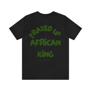 Prayed Up African King Short Sleeve Tee