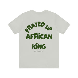 Prayed Up African King Short Sleeve Tee