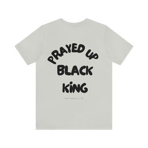 Prayed Up Black King Short Sleeve Tee