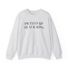 Load image into Gallery viewer, &quot;PRAYED UP BLACK KING&quot; Crewneck
