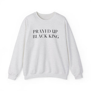 "PRAYED UP BLACK KING" Crewneck