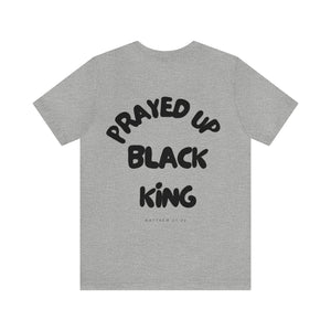 Prayed Up Black King Short Sleeve Tee