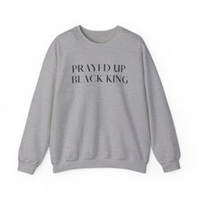 Load image into Gallery viewer, &quot;PRAYED UP BLACK KING&quot; Crewneck
