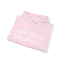 Load image into Gallery viewer, &quot;Prayed Up Girlfriend&quot; Hoodie
