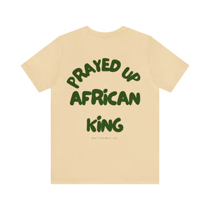 Prayed Up African King Short Sleeve Tee