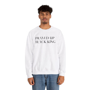 "PRAYED UP BLACK KING" Crewneck