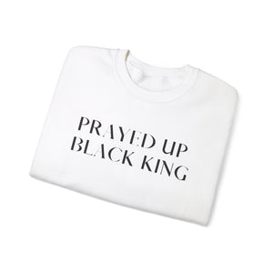 "PRAYED UP BLACK KING" Crewneck