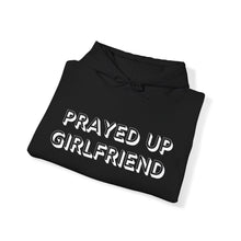 Load image into Gallery viewer, &quot;Prayed Up Girlfriend&quot; Hoodie
