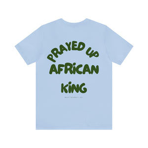 Prayed Up African King Short Sleeve Tee