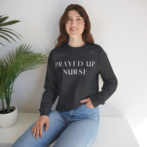 "PRAYED UP NURSE" Crewneck  (White writing)