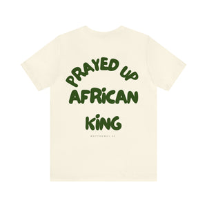 Prayed Up African King Short Sleeve Tee