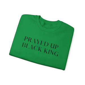 "PRAYED UP BLACK KING" Crewneck