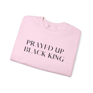 "PRAYED UP BLACK KING" Crewneck